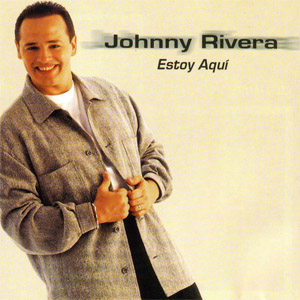 Disco Estoy Aquí de Johnny Rivera
