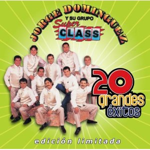 Disco 20 Grandes Éxitos de Jorge Domínguez Y Su Grupo Super Class
