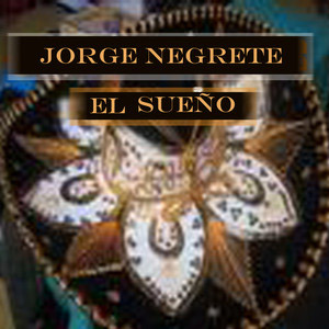 Disco El Sueño de Jorge Negrete