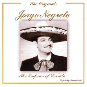 Disco The Originals: The Emperor Of The Corrido de Jorge Negrete