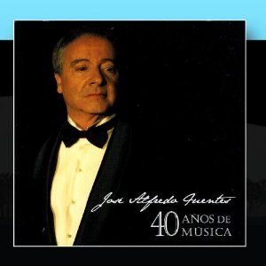 Disco 40 Años De Música de José Alfredo Fuentes