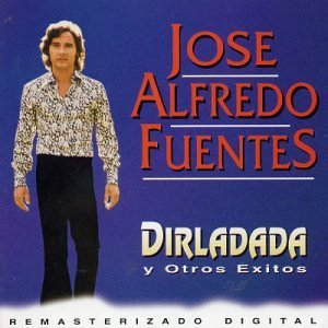 Disco Dirladada Y Otros Éxitos de José Alfredo Fuentes