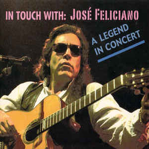 Disco In Touch With José Feliciano: A Legend In Concert de José Feliciano