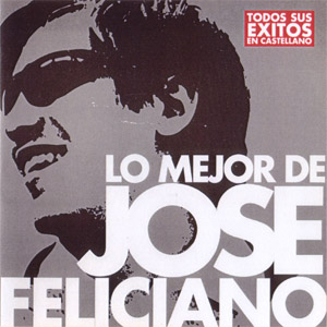 Disco Lo Mejor De José Feliciano de José Feliciano
