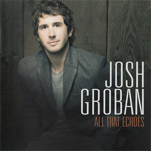 Disco All That Echoes (Deluxe Edition) de Josh Groban