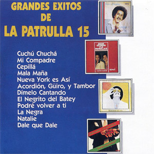 Disco Grandes Éxitos De La Patrulla 15  de Jossie Esteban y la Patrulla 15