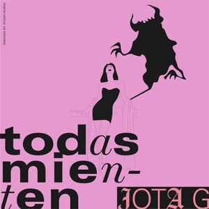 Disco Todas Mienten  de Jota G