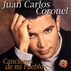 Disco Canciones De Mi Pueblo de Juan Carlos Coronel