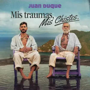 Álbum Mis Traumas, Mis Chistes de Juan Duque