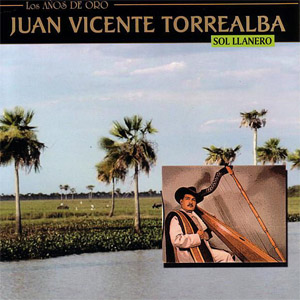 Disco Sol Llanero (Remastered) de Juan Vicente Torrealba