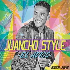 Disco El Adiós (Versión Urbana) de Juancho Style
