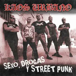 Disco Sexo, Drogas y Streetpunk de Kaos Urbano
