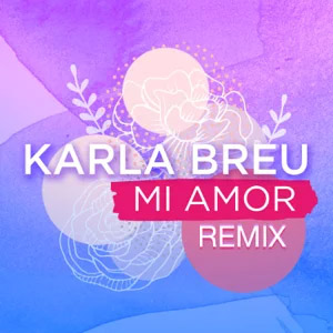 Disco Mi Amor (Remix)  de Karla Breu