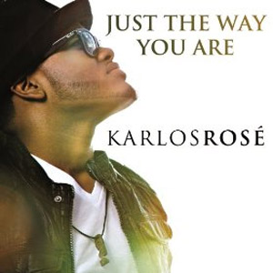 Álbum Just The Way You Are de Karlos Rosé