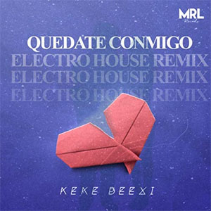 Disco Quédate Conmigo (Electro House Remix) de Keke Beexi