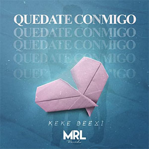 Disco Quédate Conmigo de Keke Beexi