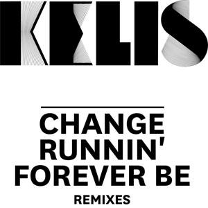 Disco Change / Runnin' / Forever Be (Remixes) de Kelis