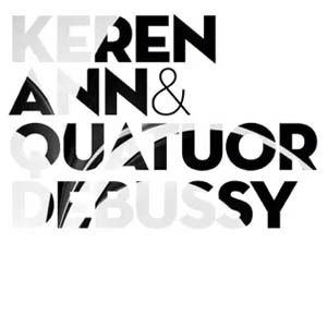 Disco Keren Ann & Quatuor Debussy (Reedition) de Keren Ann