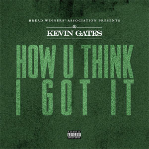 Disco How U Think I Got It de Kevin Gates