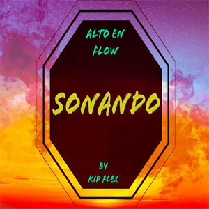 Disco Alto en Flow Sonando de Kid Flex