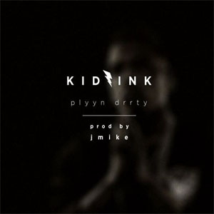 Disco Plyyn Drrty de Kid Ink