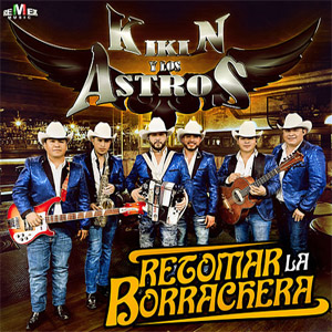 Disco Retomar la Borrachera de Kikin y Los Astros