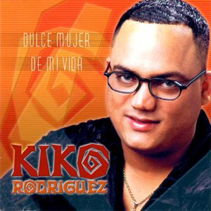 Disco Dulce Mujer De Mi Vida de Kiko Rodríguez