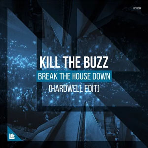 Disco Break the House Down (Hardwell Edit) de Kill The Buzz