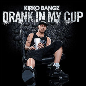 Disco Drank In My Cup - Single de Kirko Bangz