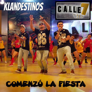 Disco Comenzó la Fiesta #Calle7 de Klandestinos