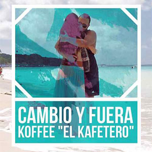 Disco Cambio y Fuera  de Koffe El Kafetero