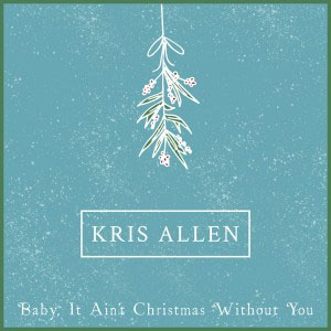 Disco Baby, It Ain’t Christmas Without You de Kris Allen