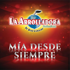 Álbum Mía Desde Siempre de La Arrolladora Banda el Limón