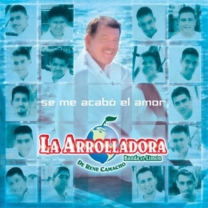 Disco Se Me Acabó El Amor de La Arrolladora Banda el Limón