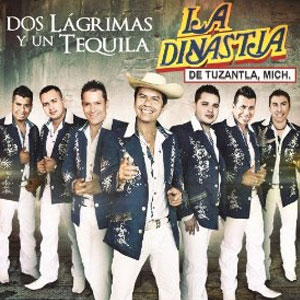Disco Dos Lágrimas Y Un Tequila de La Dinastía de Tuzantla