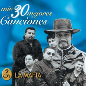 Disco Mis 30 Mejores Canciones de La Mafia