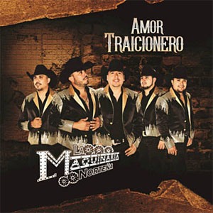 Disco Amor Traicionero  de La Maquinaria Norteña
