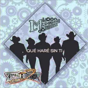 Disco Qué Haré Sin Ti de La Maquinaria Norteña