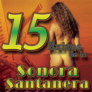 Disco 15 Éxitos Con la Sonora Santanera de La Sonora Santanera