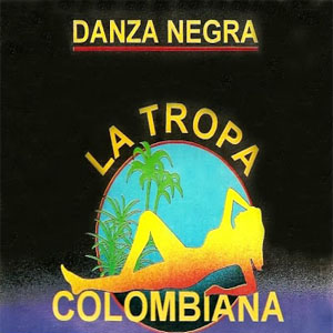Disco Danza Negra de La Tropa Colombiana 