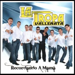 Disco Recordando A Mamá de La Tropa Vallenata