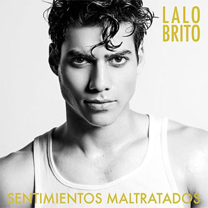 Disco Sentimientos Maltratados de Lalo Brito