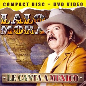 Disco Le Canta A México de Lalo Mora