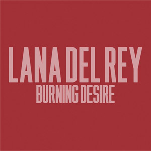 Disco Burning Desire de Lana Del Rey