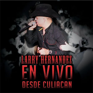 Disco En Vivo Desde Culiacán de Larry Hernández