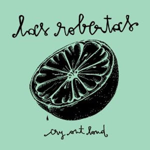 Disco Cry Out Loud de Las Robertas
