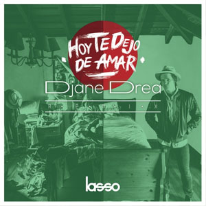 Disco Hoy Te Dejo de Amar (Djane Drea Remix) de Lasso