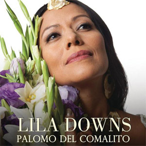 Disco Palomo Del Comalito de Lila Downs