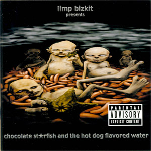 Disco Chocolate Starfish And The Hot Dog Flavored Water de Limp Bizkit