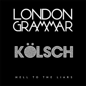 Disco Hell to the Liars (Kölsch Remix) de London Grammar